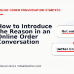 How to Introduce the Reason in an Online Order Conversation