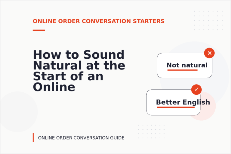 How to Sound Natural at the Start of an Online Order Conversation
