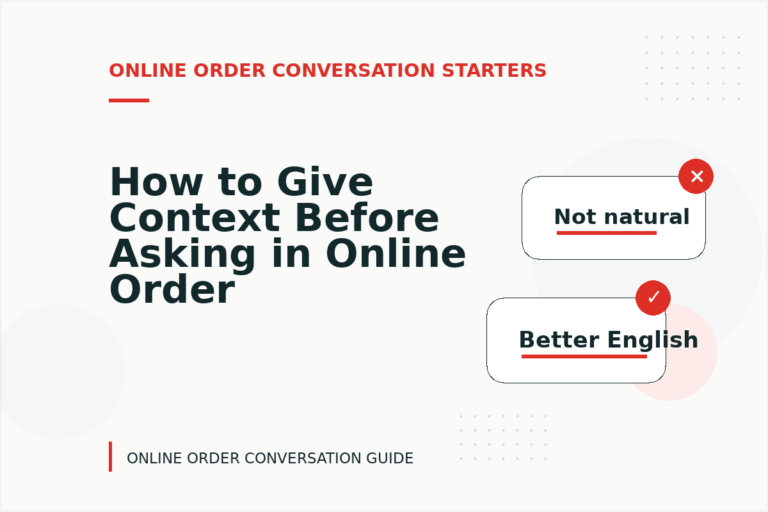 How to Give Context Before Asking in Online Order Conversation English