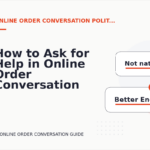 How to Ask for Help in Online Order Conversation English