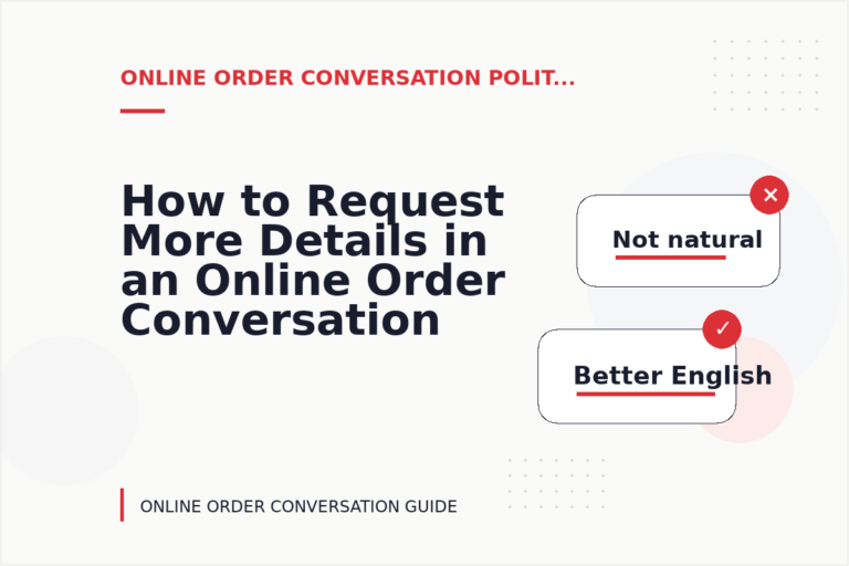 How to Request More Details in an Online Order Conversation