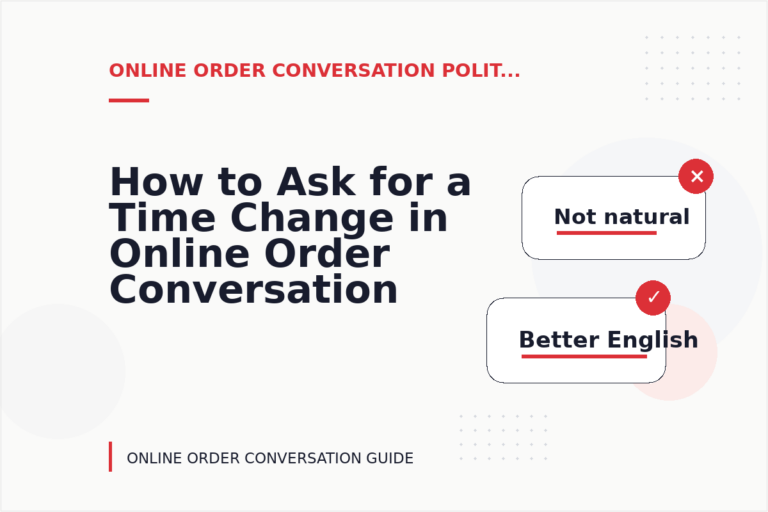 How to Ask for a Time Change in Online Order Conversation English How to Ask for a Time Change in Online Order Conversation English