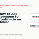 How to Ask Someone to Confirm in an Online Order Conversation