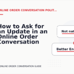 How to Ask for an Update in an Online Order Conversation