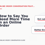 How to Say You Need More Time in an Online Order Conversation