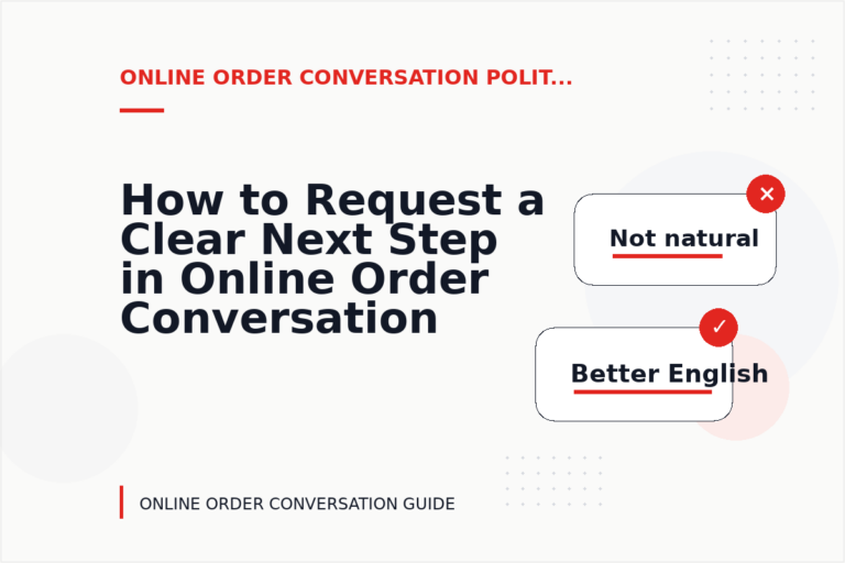 How to Request a Clear Next Step in Online Order Conversation English How to Request a Clear Next Step in Online Order Conversation English