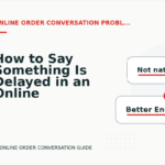How to Say Something Is Delayed in an Online Order Conversation