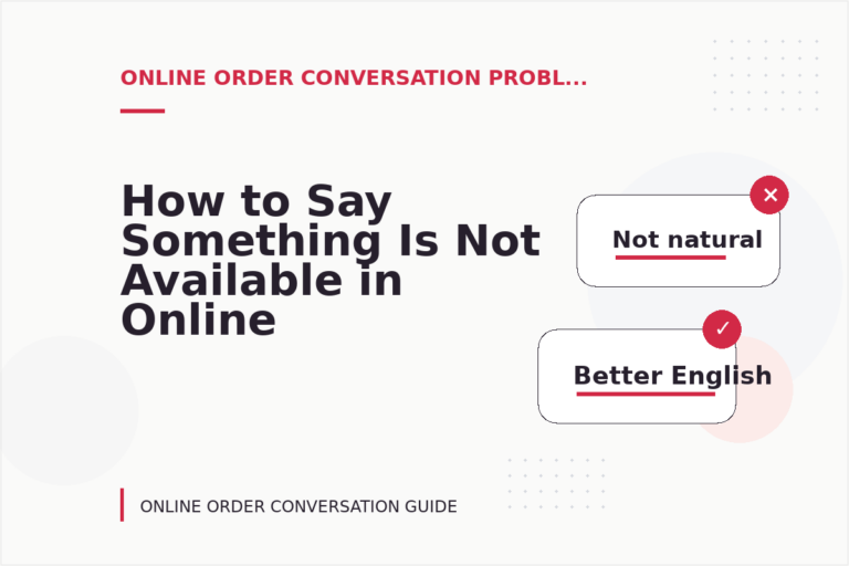 How to Say Something Is Not Available in Online Order Conversation English