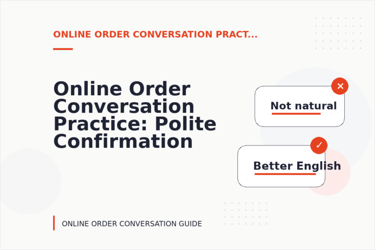 Online Order Conversation Practice: Polite Confirmation Examples
