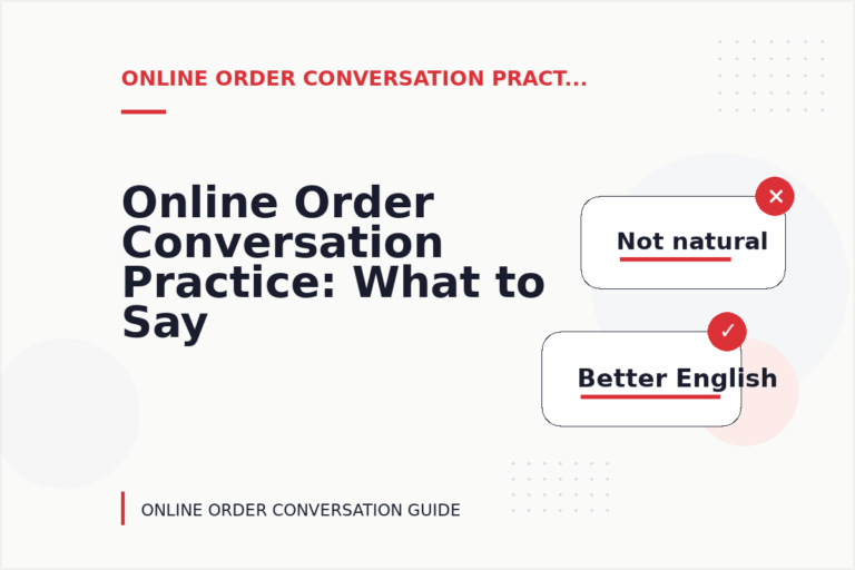 Online Order Conversation Practice: What to Say Instead