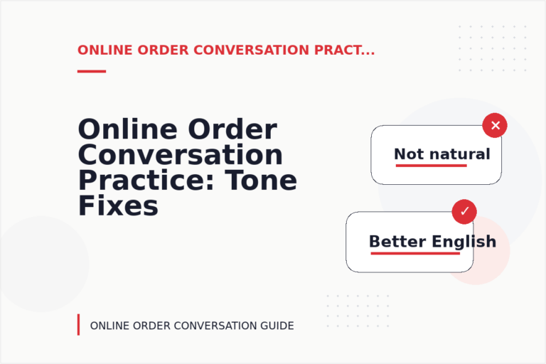 Online Order Conversation Practice: Tone Fixes for Real Situations