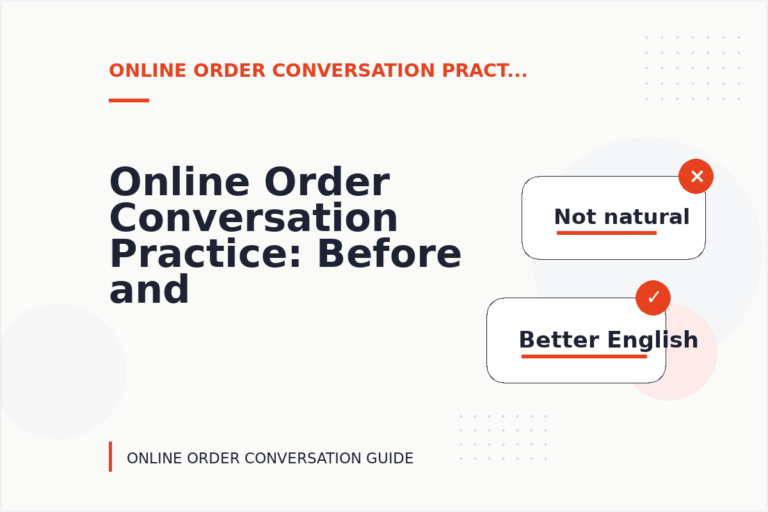 Online Order Conversation Practice: Before and After Corrections